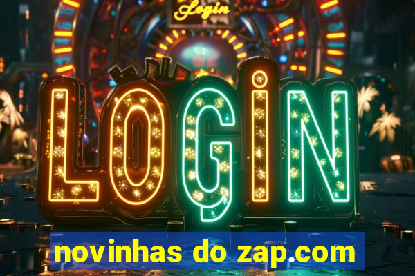 novinhas do zap.com